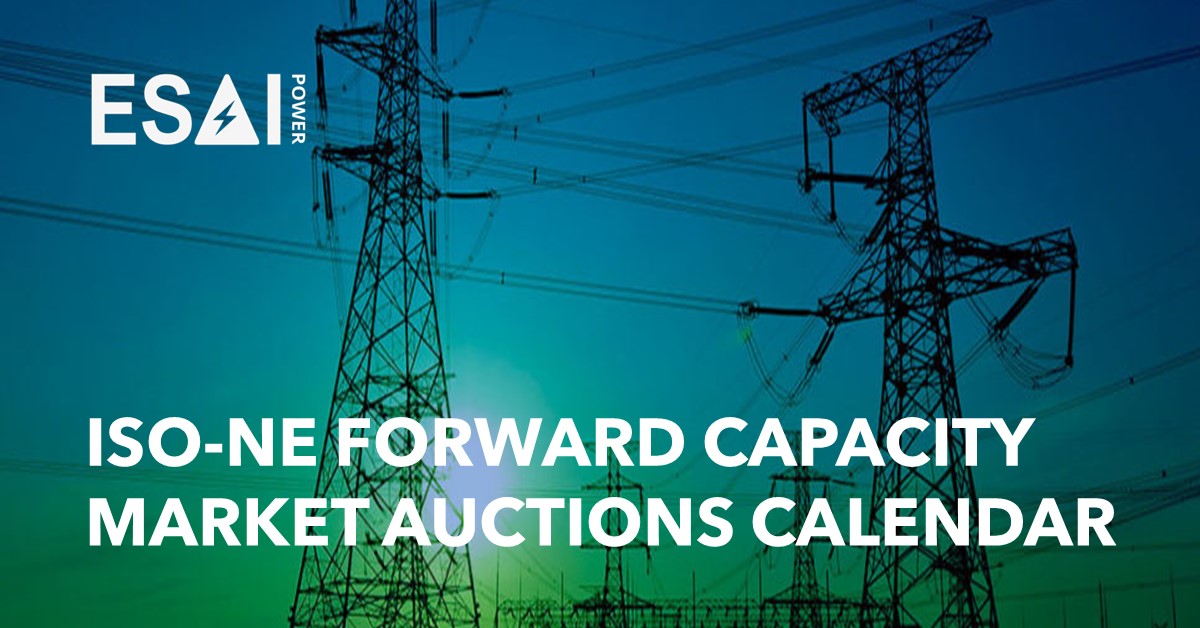 ISONE Capacity Market Auctions Calendar ESAI Power